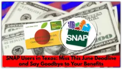 SNAP Users in Texas: Miss This June Deadline and Say Goodbye to Your Benefits