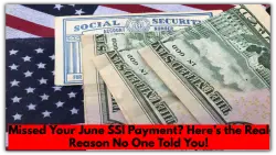 Missed Your June SSI Payment? Here’s the Real Reason No One Told You!